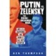Putin vs. Zelensky: The Russo-Ukrainian War: Why It's Happening and How It All Got Started