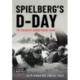 SPIELBERG’S D-DAY: The Motives and the Making of Saving Private Ryan