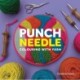 Punch Needle: Colouring With Yarn
