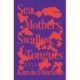Sea, Mothers, Swallow, Tongues: A Novel