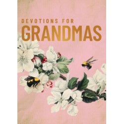 Devotions for Grandmas: A 40-Day Bible Devotional to Encourage and Inspire Grandmothers – The Perfect Christian Gifts for Women
