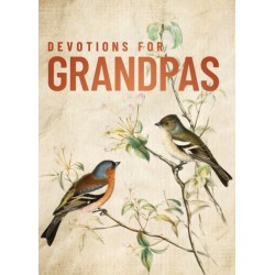 Devotions for Grandpas: A 40-Day Bible Devotional to Encourage and Inspire Grandfathers – The Perfect Christian Gifts for Men
