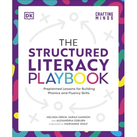 The Structured Literacy Playbook: Preplanned Lessons for Building Phonics and Fluency Skills
