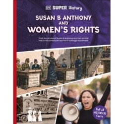 DK Super History Susan B Anthony and Women's Rights