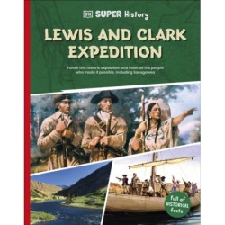 DK Super History Lewis and Clark Expedition