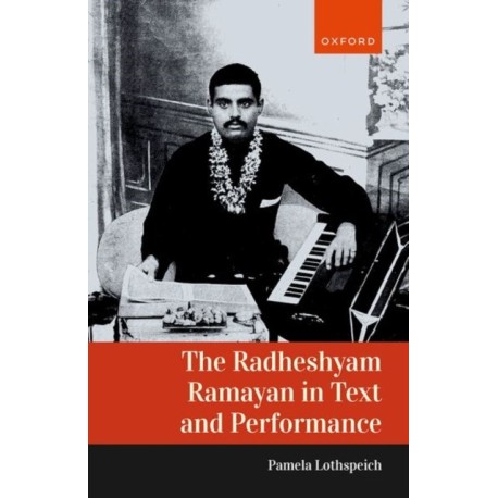 The Radheshyam Ramayan in Text and Performance