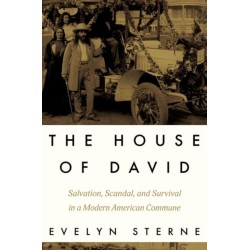 The House of David: Salvation, Scandal, and Survival in a Modern American Commune