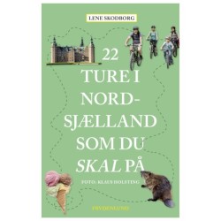 22 ture i Nordsjælland som du skal på
