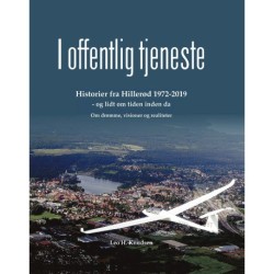 I offentlig tjeneste: Historier fra Hillerød 1972-2019
