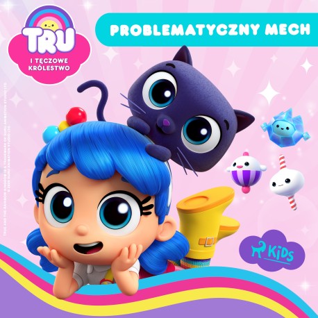 Tru i Tęczowe Królestwo: Problematyczny mech