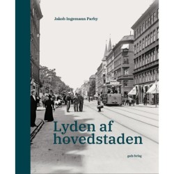 Lyden af hovedstaden: Støj, nerver og naboer i 1800-tallet