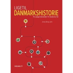 Ligetil danmarkshistorie: Fra jægerstenalder til moderne tid
