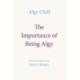 The THE IMPORTANCE OF BEING ALGY: A MEMOIR