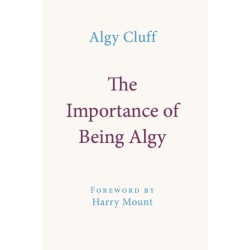 The THE IMPORTANCE OF BEING ALGY: A MEMOIR