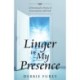Linger in My Presence