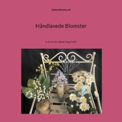 Håndlavede blomster: 5 nemme for absolut begyndere