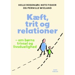 Kæft, trit og relationer: Om børns trivsel og livsduelighed