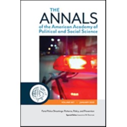 The ANNALS of the American Academy of Political and Social Science: Fatal Police Shootings: Patterns, Policy, and Prevention