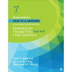 Study Guide for Health & Nursing to Accompany Salkind & Frey's Statistics for People Who (Think They) Hate Statistics