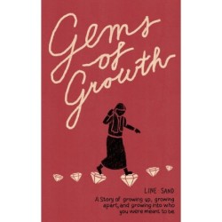 Gems of Growth: A Personal Story of Growing Up, Growing Apart, and Growing Into Who You Were Meant to Be