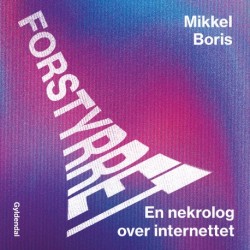 Forstyrret: en nekrolog over internettet