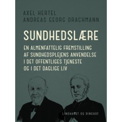 Sundhedslære. En almenfattelig fremstilling af sundhedsplejens anvendelse i det offentliges tjeneste