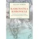 KAMCHATKA KHRONICLE: The Tale of Two Natural Scientists on the Vitus Bering Expedition of 1741-42