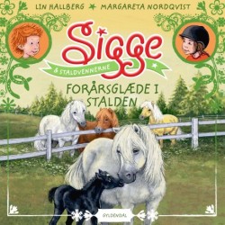 Sigge og staldvennerne 3 - Forårsglæde i stalden