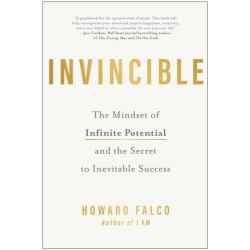 Invincible: The Mindset of Infinite Potential and the Secret to Inevitable Success