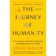 The Journey of Humanity: A New History of Wealth and Inequality with Implications for Our Future