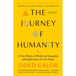 The Journey of Humanity: A New History of Wealth and Inequality with Implications for Our Future
