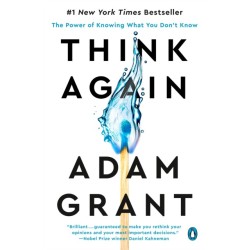 Think Again: The Power of Knowing What You Don't Know