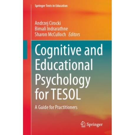 Cognitive and Educational Psychology for TESOL: A Guide for Practitioners