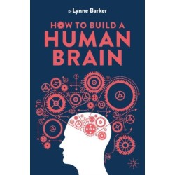 How to Build a Human Brain