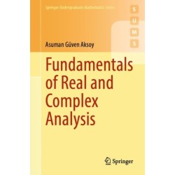 Fundamentals of Real and Complex Analysis