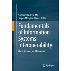 Fundamentals of Information Systems Interoperability: Data, Services, and Processes