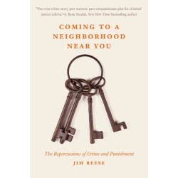 Coming to a Neighborhood Near You: The Repercussions of Crime and Punishment