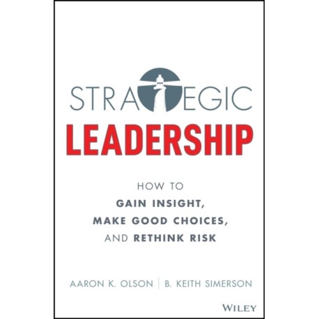 Strategy and Change: Finding Opportunity in Disruption Through Insight, Choice, and Risk