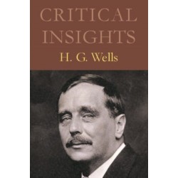 Critical Insights: H.G. Wells
