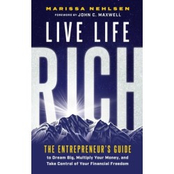 Live Life Rich: The Entrepreneur's Guide to Dream Big, Multiply Your Money, and Take Control of Your Financial Freedom