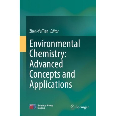 Environmental Chemistry: Advanced Concepts and Applications