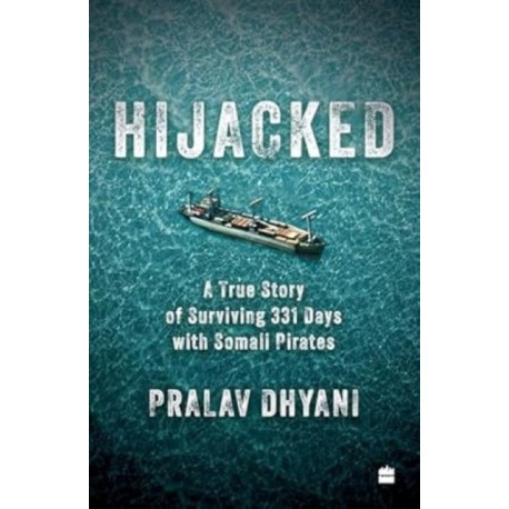 Hijacked: A True Story of Surviving 331 Days with Somali Pirates