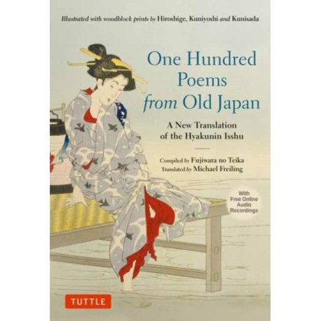 One Hundred Poems from Old Japan: A New Translation of the Hyakunin Isshu [With Free Online Audio Recordings]