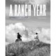 A Ranch Year: Cowboys of the West