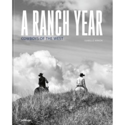A Ranch Year: Cowboys of the West
