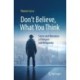 Don't Believe, What You Think: Sense and Nonsense of Religion and Religiosity