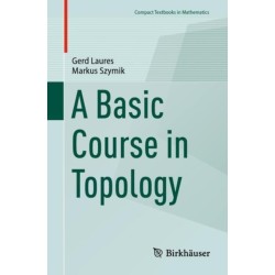 A Basic Course in Topology