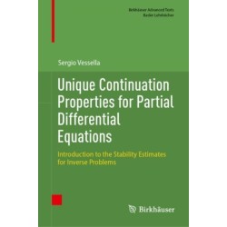 Unique Continuation Properties for Partial Differential Equations: Introduction to the Stability Estimates for Inverse Problems