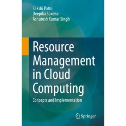 Resource Management in Cloud Computing: Concepts and Implementation