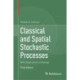 Classical and Spatial Stochastic Processes: With Applications to Biology